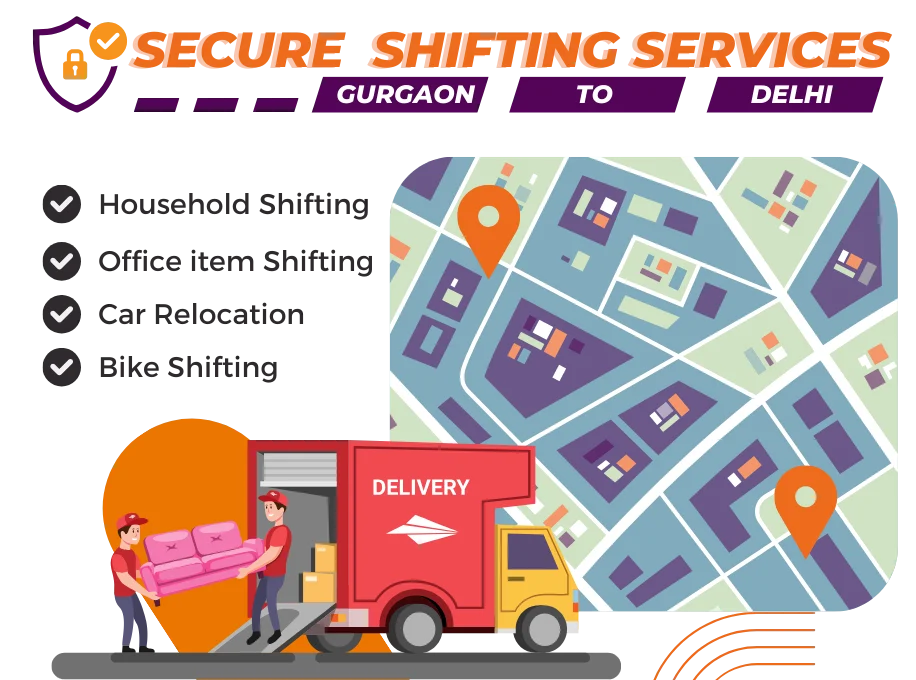 Secure Shifting Services Gurgaon to Delhi